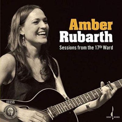 Amber Rubarth - Sessions From The 17th Ward